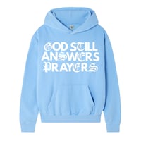 Image 1 of God Still Anwsers Prayers Hoodie