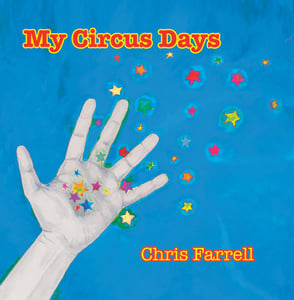 Image of Chris Farrell - "My Circus Days" - CD