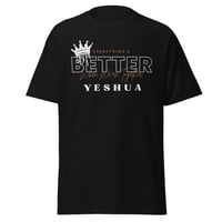 Image 4 of "Better with Yeshua" Tee