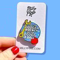 Image 1 of “If You Can Dodge a Wrench” Dodgeball Enamel Pin – Funny Movie Quote, Sports Humor, Movie Fans