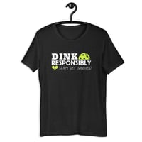 Image 3 of Pickleball Dink Responsibly T-Shirt