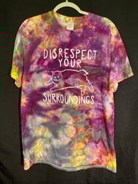 Image 1 of LARGE Disrespect Your Surroundings Tie Dye Shirt 6