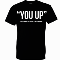 You Up T-Shirt
