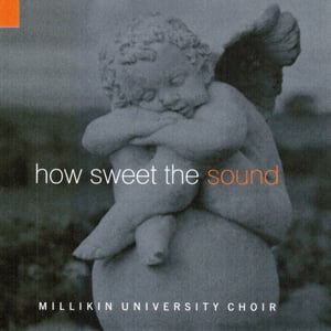 Image of Millikin University Choir - How Sweet the Sound