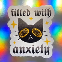 Image 1 of filled with anxiety sticker 