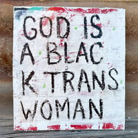 God is a Black Trans Woman Sign