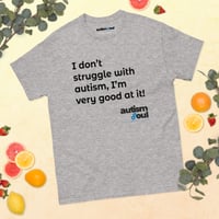 Image 1 of i don't struggle with autism, I'm very good at it unisex classic tee