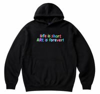 Artsy Life Is Short Hoody