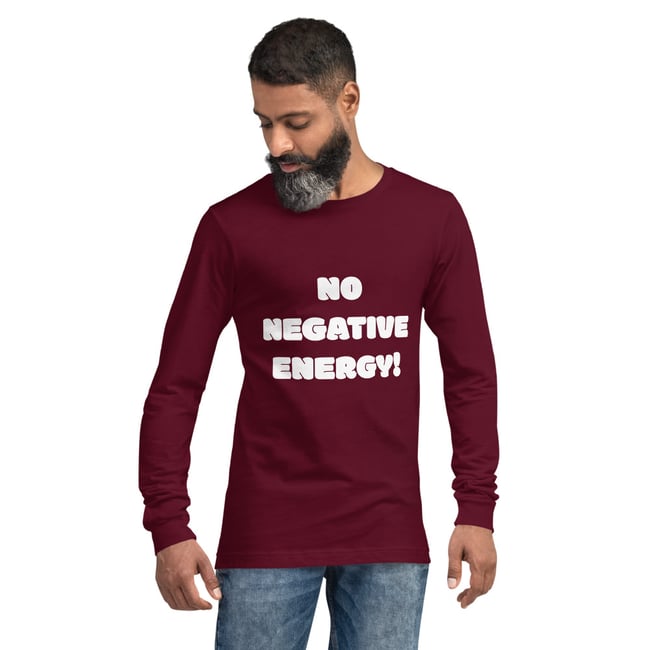 No Negative Energy | Unisex 
