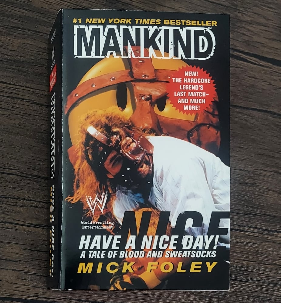 Mankind - Have A Nice Day! A Tale of Blood and Sweatsocks, by Mick Foley - SIGNED