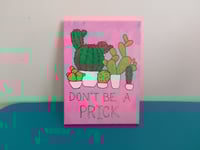 Image 1 of Don't be a Prick