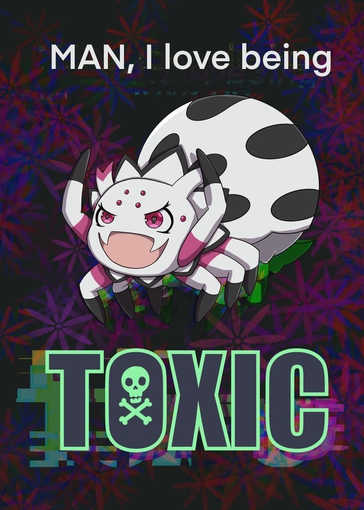 Image of Man, I LOVE being Toxic Print