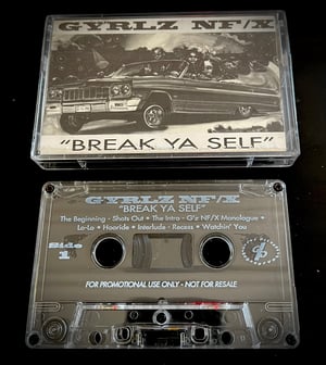 Image of GYRLZ NF/X “BREAK YA SELF”