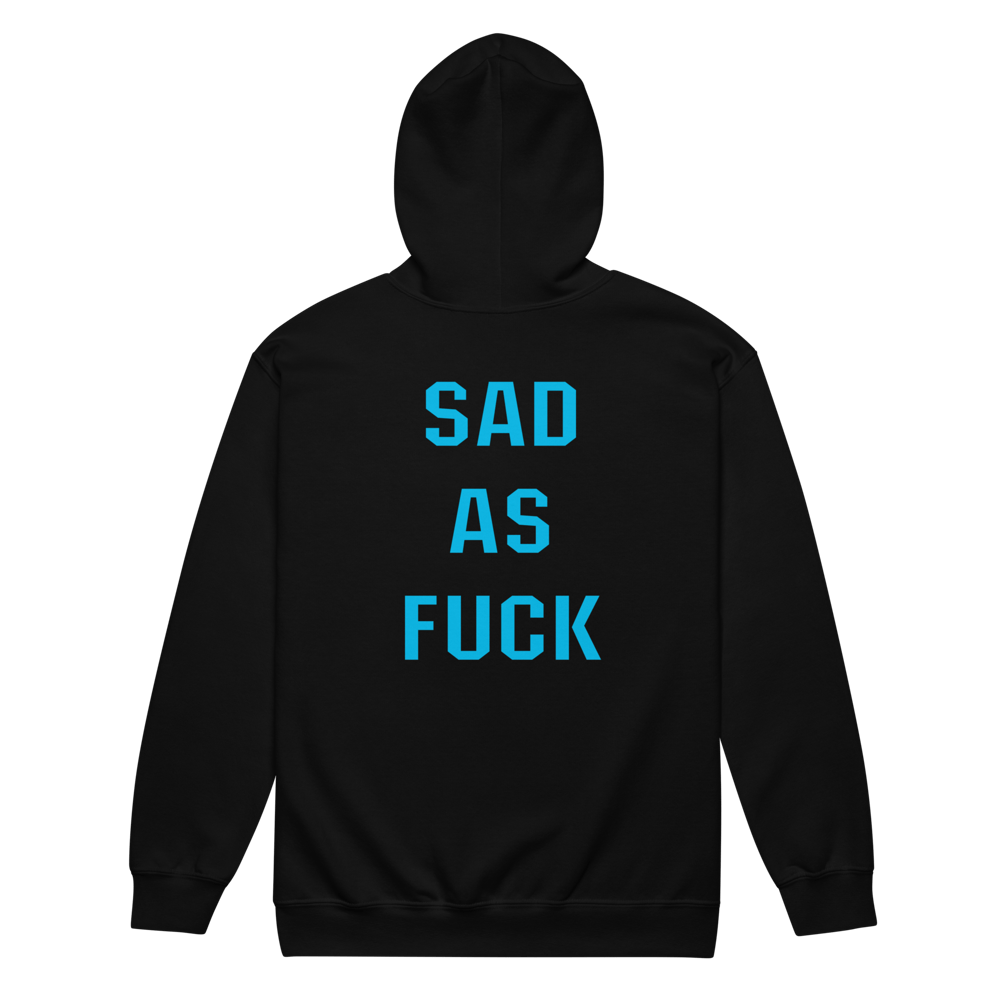 Sad As Fuck ZIP UP Hoodie