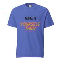 Image 6 of Make it yourself heavyweight t-shirt