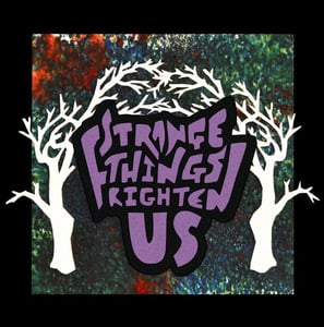 Image of Strange Things Frighten Us EP