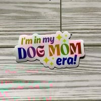 I’m In My Dog Mom Era Sticker