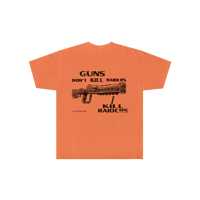 “Gun’s don’t.. ” Orange T-shirt
