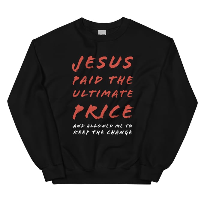 Image of Jesus Paid The Price Unisex Sweatshirt