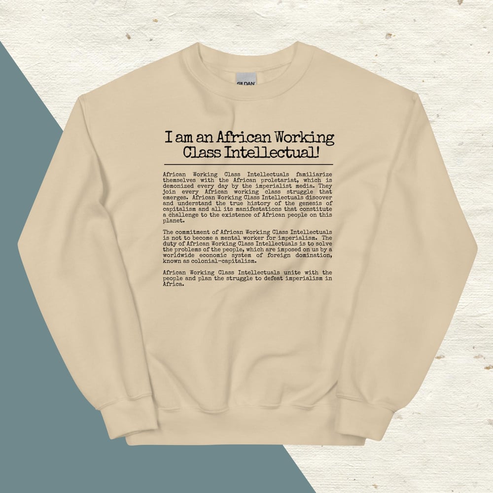 African Working Class Intellectual - Black Letters Sweatshirt