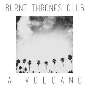 Image of Burnt Thrones Club/ A Volcano 7" split