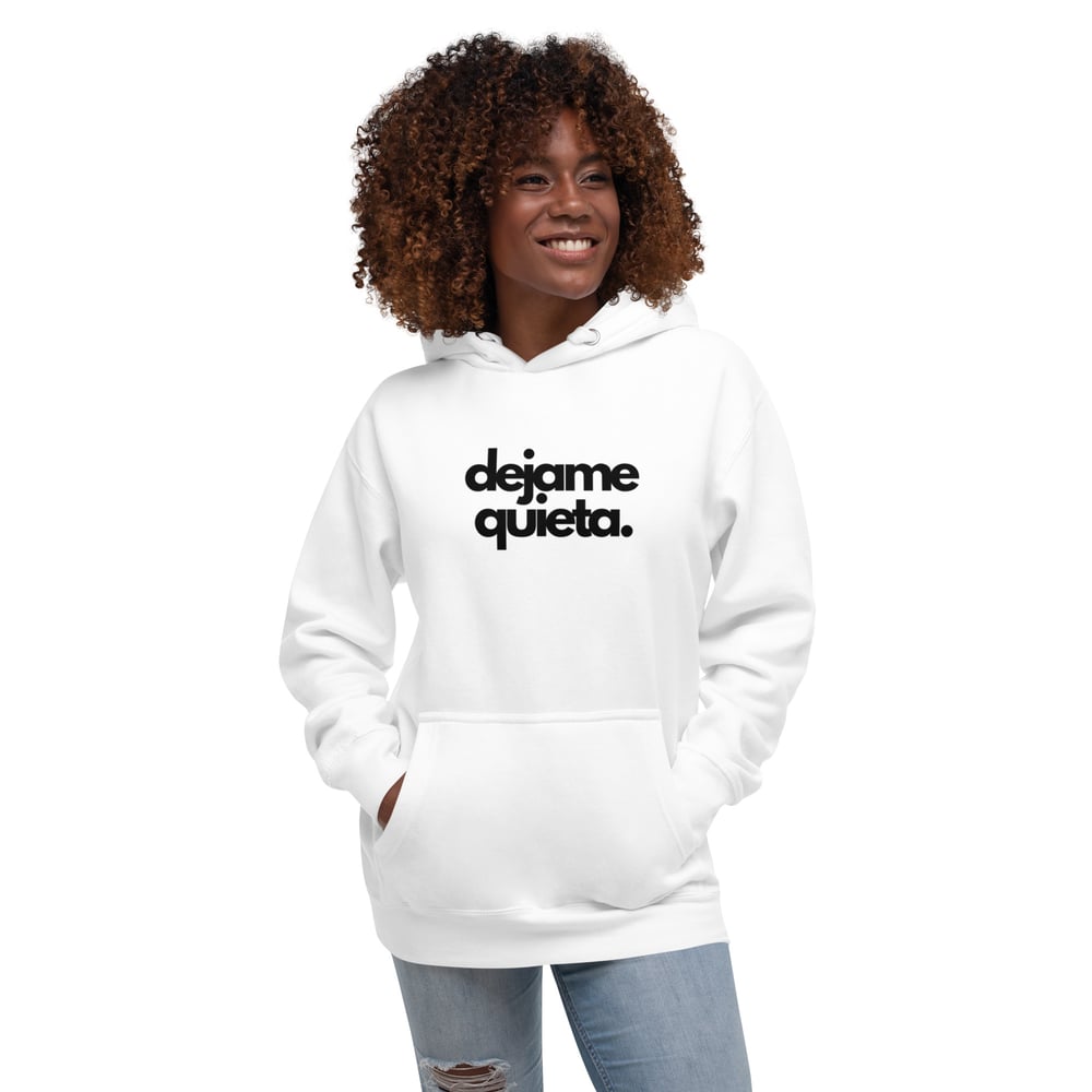 Dejame Quieta Unisex Hoodie