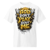 Image 1 of Trubledera God Don’t Play Bout Me DryBlend® T-Shirt