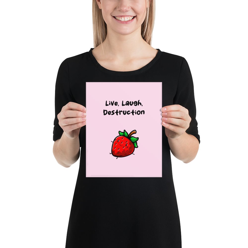 Image of Live, Laugh, Destruction Strawberry Poster 