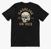 T shirt “ GASOLINE OR VICE “