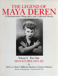 The Legend of Maya Deren, Volume I, Part One: Signatures (1917-42)