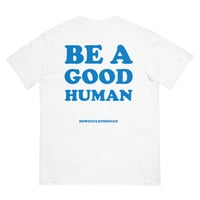 Image 1 of Be A Good Human- white and blue tee