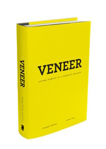 Image of VENEER: LIVING DEEPLY IN A SURFACE SOCIETY