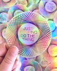 Image 1 of Just F*cking Do the Thing Holo Sticker