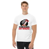 No One is Going Anywhere Tee