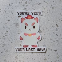 "Your last haw" Sticker 