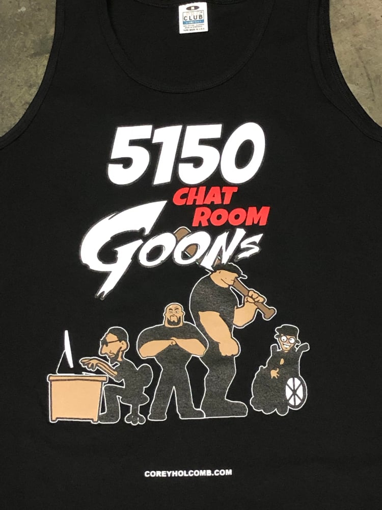 Image of 5150 Chat Room Goons T 2022