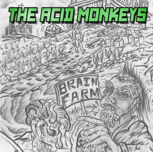 Image of The ACID Monkeys ''BRAIN-FARM''