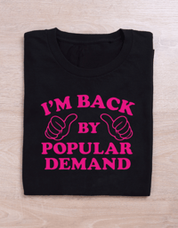Image 2 of Back by Popular Demand Shirt