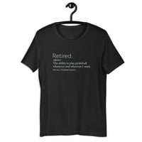 Image 4 of Pickleball Retired T-Shirt
