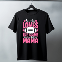Image 1 of He Only Loves the Game & His Mama shirt