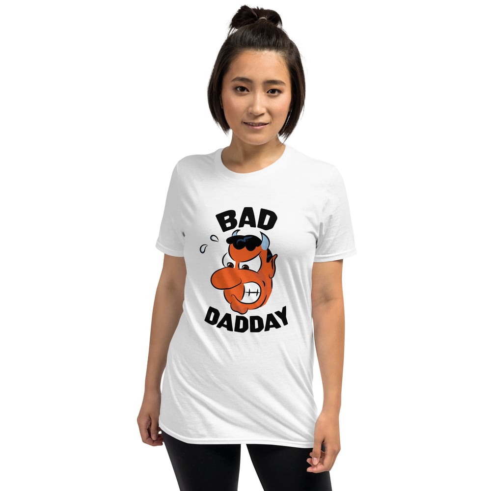 Bad Dadday Unisex T-Shirt