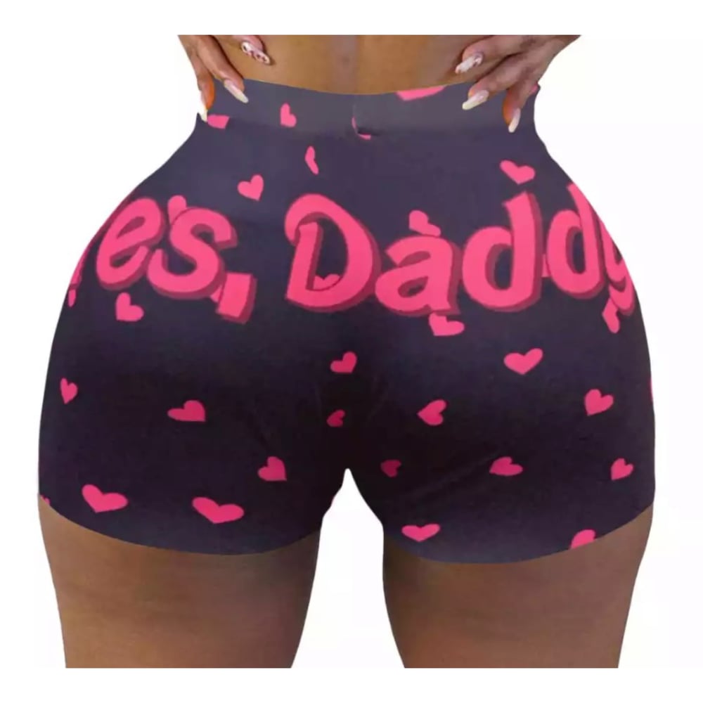 Image of Yes daddy shorts 
