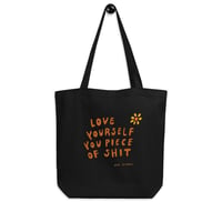 Image 3 of Love Yourself You Piece Of Shit Eco Tote Bag