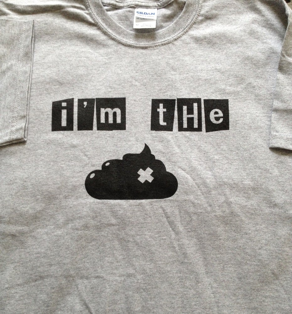 Image of I'm the SH*T tee (Grey) -free shipping-