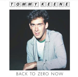 Image of Tommy Keene - "Back To Zero Now" b/w "Mr. Roland" 7" (12XU 050-1)