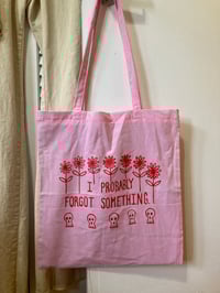 Image 1 of 'I Probably Forgot Something' - Limited Edition Screenprint Tote