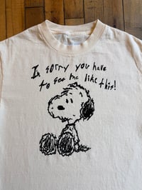 Image 2 of I’m sorry you have to see me like this Sz S-XXL