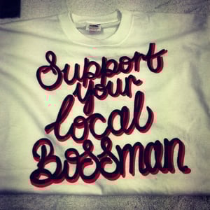 Image of Support Your Local Bossman Shirt
