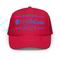 Image 9 of Only Felons 2024 Trump Foam trucker hat