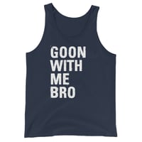 Image 2 of Goon With Me Bro Tank Top